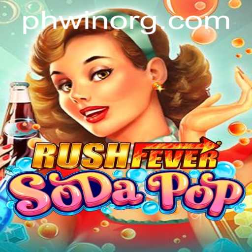 Exploring the Exciting World of RushFeverSodaPop and the Unique Aspect of Phwin