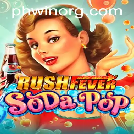 Exploring the Exciting World of RushFeverSodaPop and the Unique Aspect of Phwin